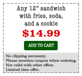 Any 12 inch sandwiches with fries, soda and cookie